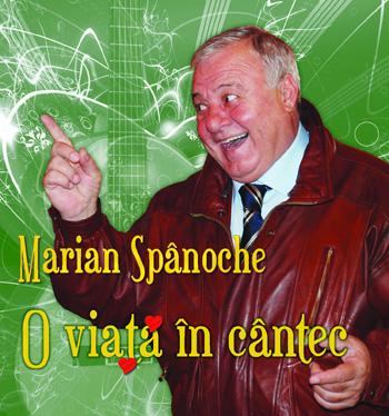 O viaţă în cântec - Marian Spânoche 